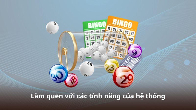 Làm quen với các tính năng của hệ thống